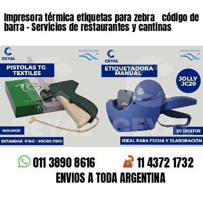 Impresora térmica etiquetas para zebra  código de barra - Servicios de restaurantes y cantinas